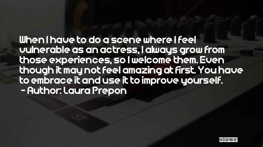 You're Always Welcome Quotes By Laura Prepon