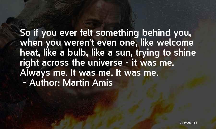 You're Always Welcome Quotes By Martin Amis