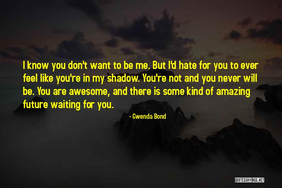 You're Amazing Quotes By Gwenda Bond