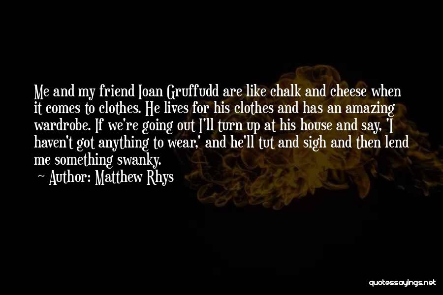 You're An Amazing Friend Quotes By Matthew Rhys