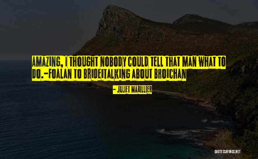 You're An Amazing Man Quotes By Juliet Marillier You're An Amazing Man Quotes By Juliet Marillier