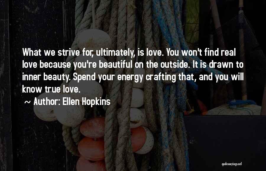 You're Beautiful Because Quotes By Ellen Hopkins