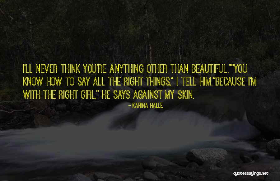 You're Beautiful Because Quotes By Karina Halle You're Beautiful Because Quotes By Karina Halle