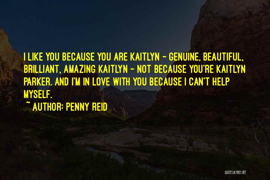 You're Beautiful Because Quotes By Penny Reid