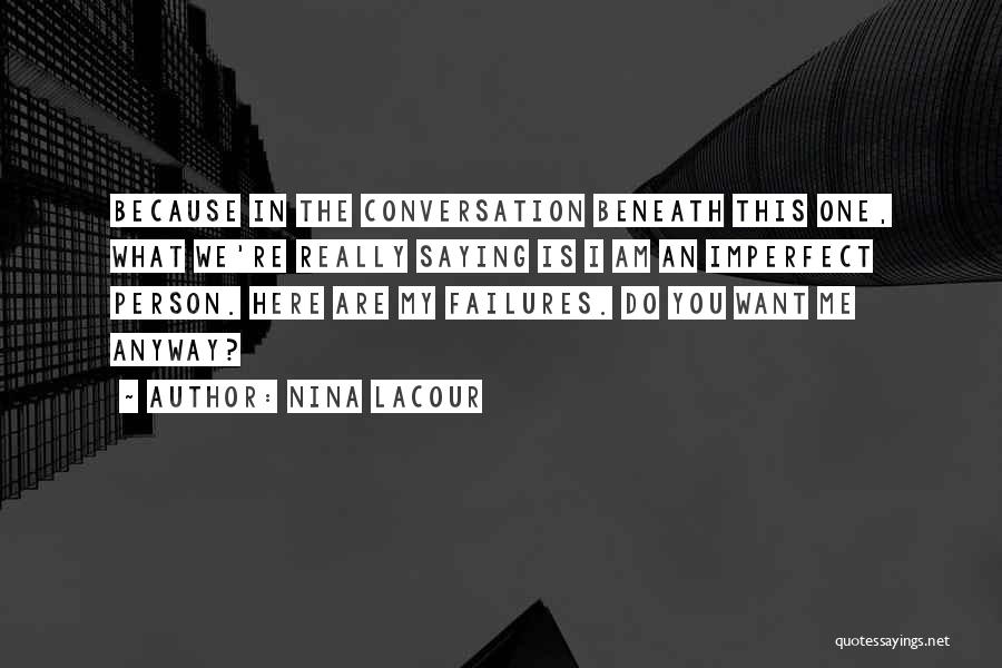 You're Beneath Me Quotes By Nina LaCour