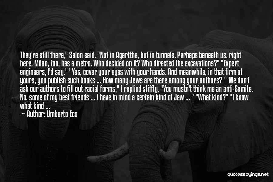 You're Beneath Me Quotes By Umberto Eco