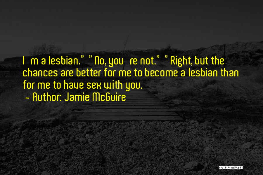 You're Better Than Me Quotes By Jamie McGuire