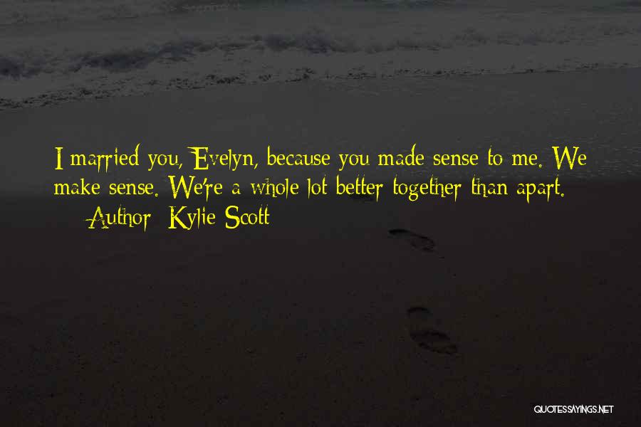 You're Better Than Me Quotes By Kylie Scott