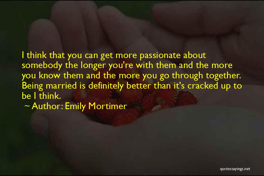 You're Better Than Them Quotes By Emily Mortimer