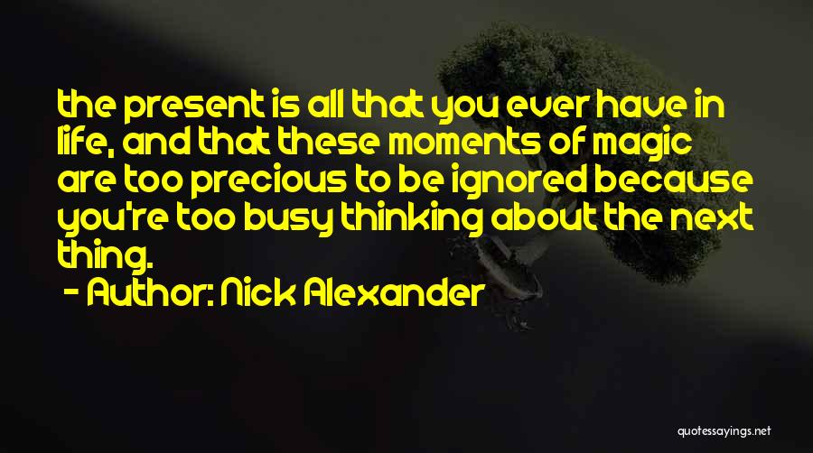 You're Busy Quotes By Nick Alexander