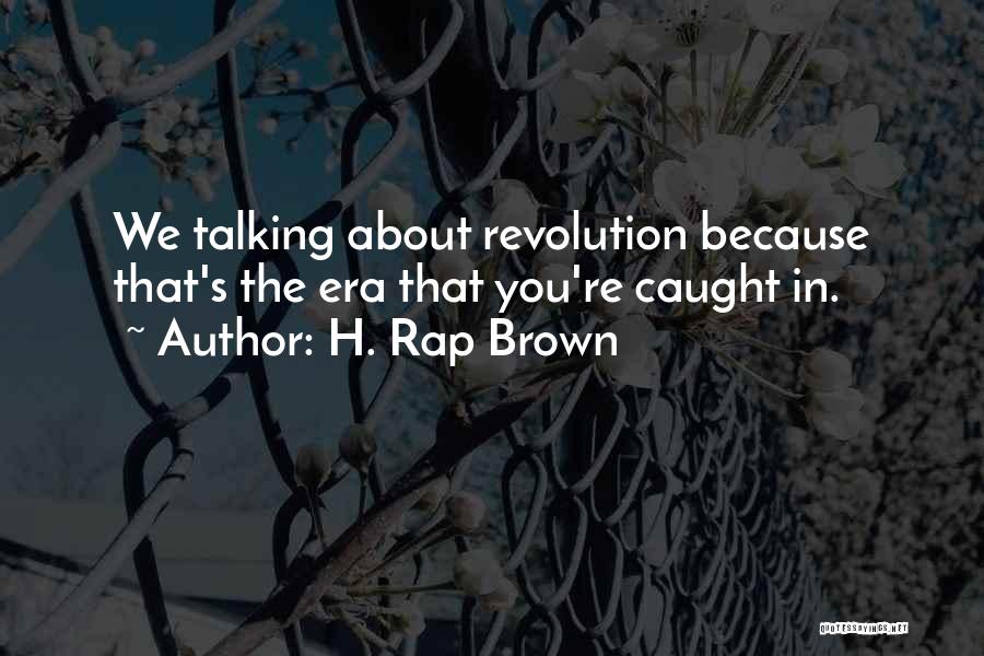 You're Caught Quotes By H. Rap Brown