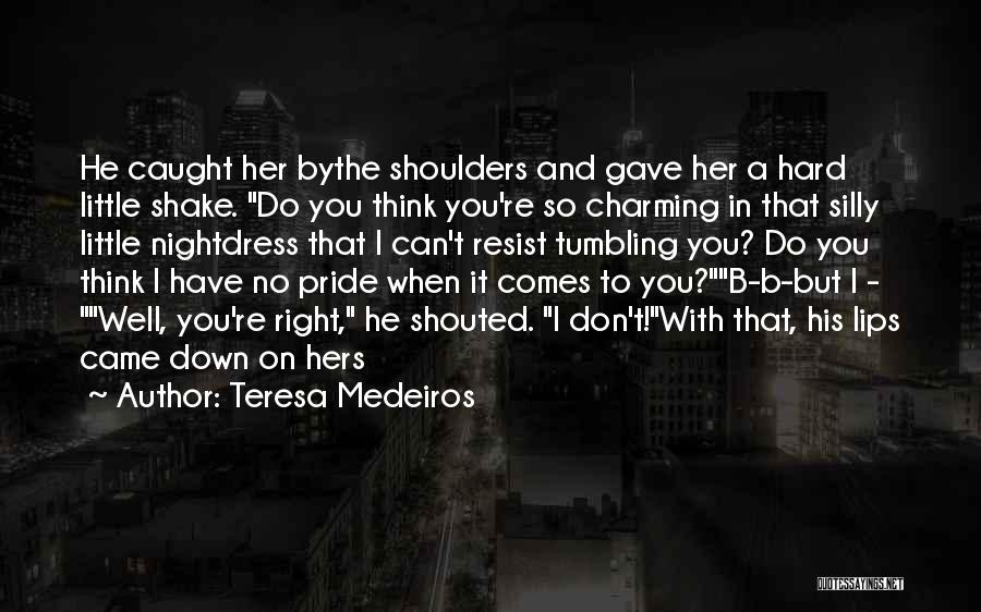 You're Caught Quotes By Teresa Medeiros