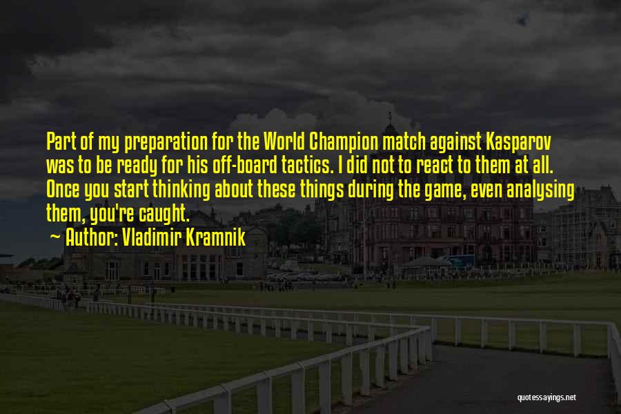 You're Caught Quotes By Vladimir Kramnik