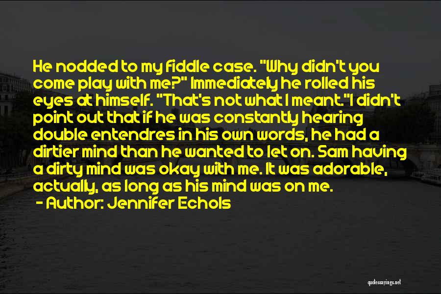 You're Constantly On My Mind Quotes By Jennifer Echols