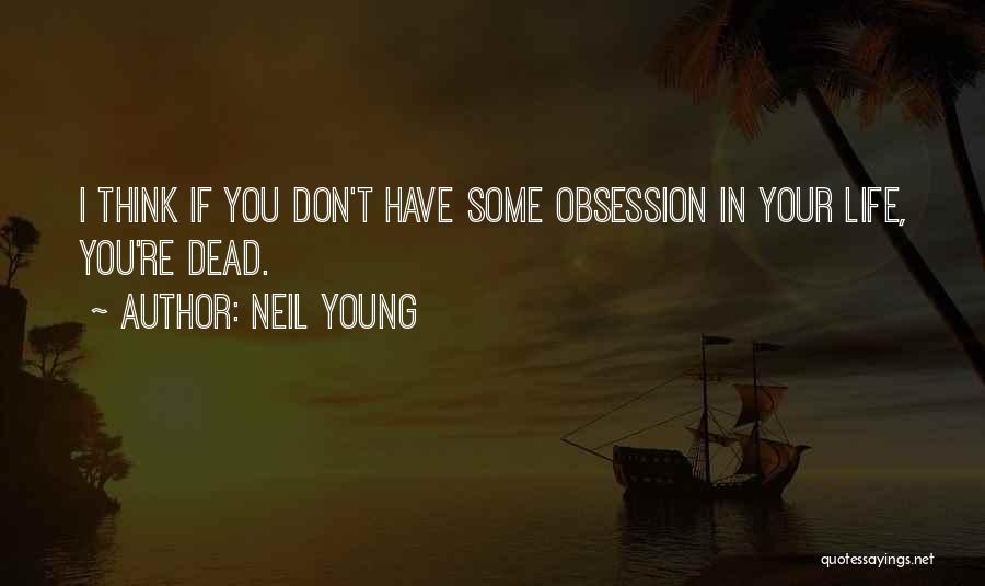You're Dead Quotes By Neil Young
