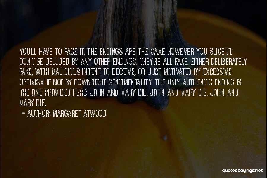 You're Deluded Quotes By Margaret Atwood