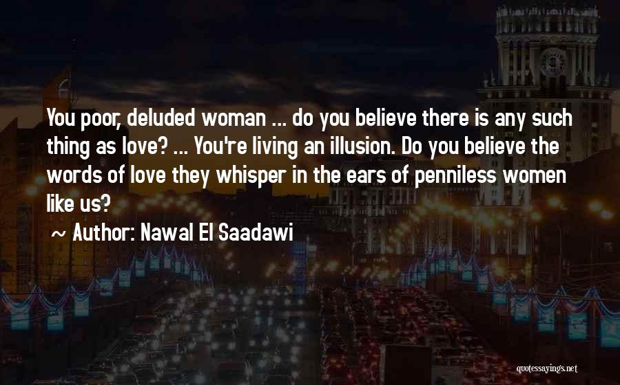 You're Deluded Quotes By Nawal El Saadawi