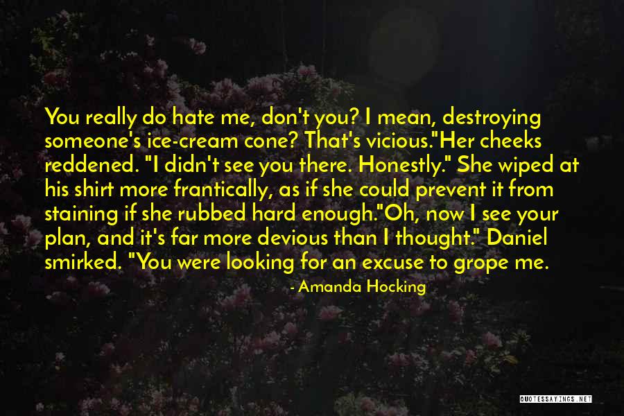 You're Destroying Me Quotes By Amanda Hocking You're Destroying Me Quotes By Amanda Hocking