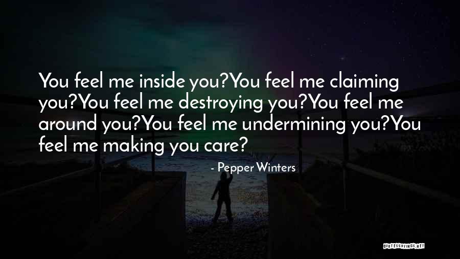 You're Destroying Me Quotes By Pepper Winters You're Destroying Me Quotes By Pepper Winters
