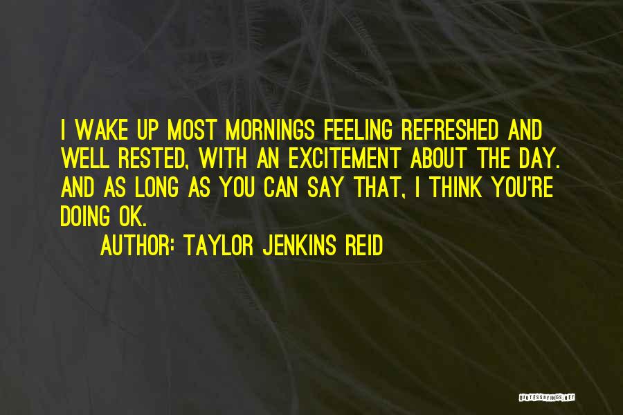 You're Doing Ok Quotes By Taylor Jenkins Reid