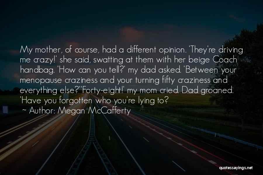 You're Driving Me Crazy Quotes By Megan McCafferty