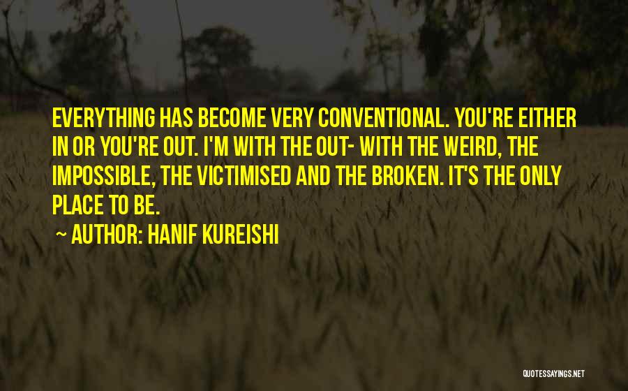 You're Either In Or Out Quotes By Hanif Kureishi