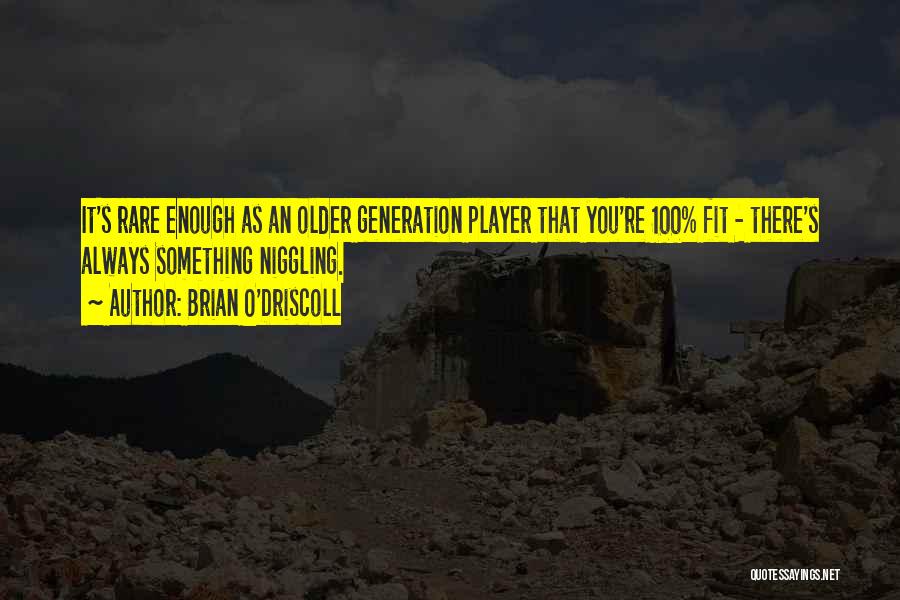 You're Enough Quotes By Brian O'Driscoll