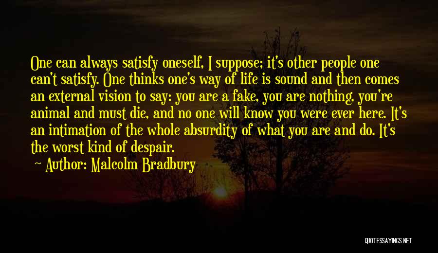 You're Fake Quotes By Malcolm Bradbury