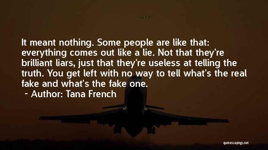 You're Fake Quotes By Tana French