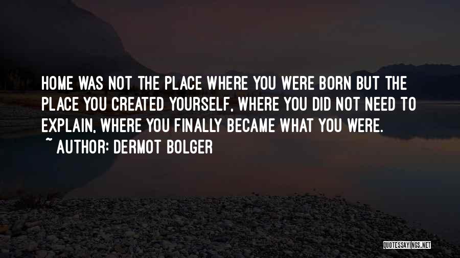 You're Finally Home Quotes By Dermot Bolger