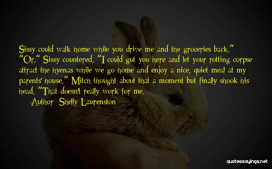 You're Finally Home Quotes By Shelly Laurenston