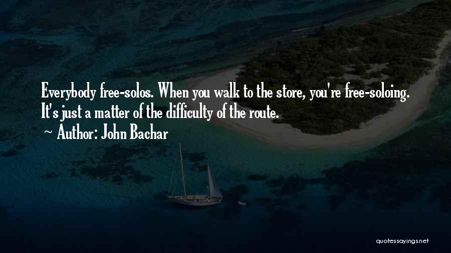 You're Free Quotes By John Bachar