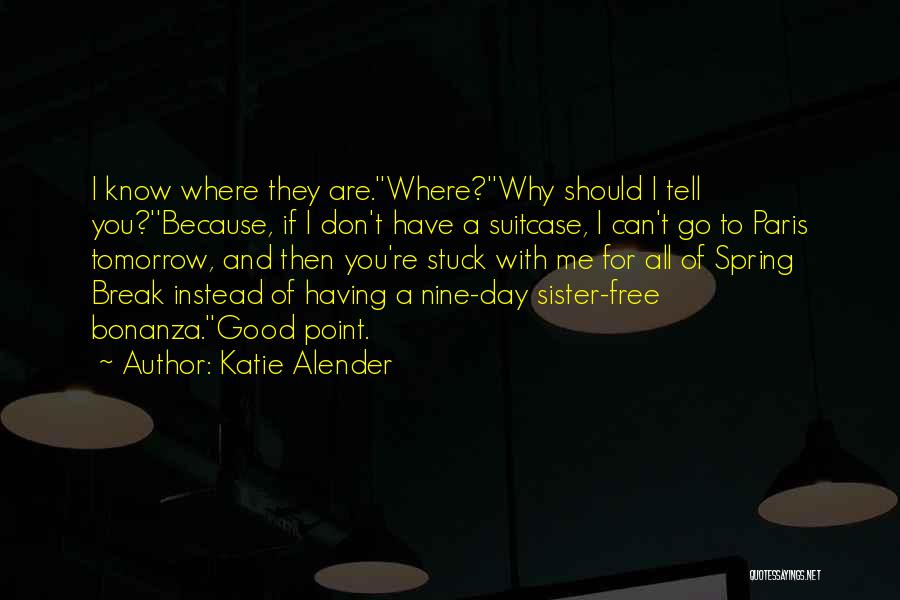 You're Free To Go Quotes By Katie Alender