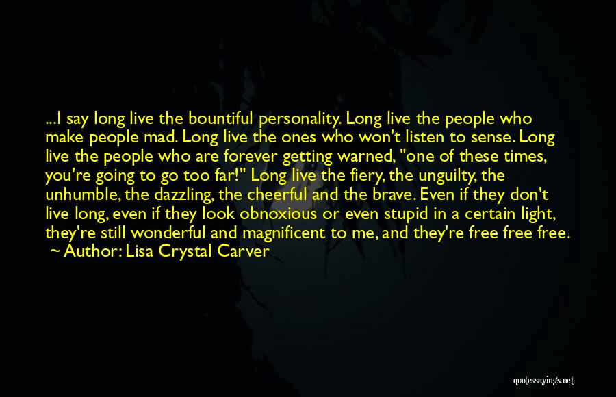 You're Free To Go Quotes By Lisa Crystal Carver