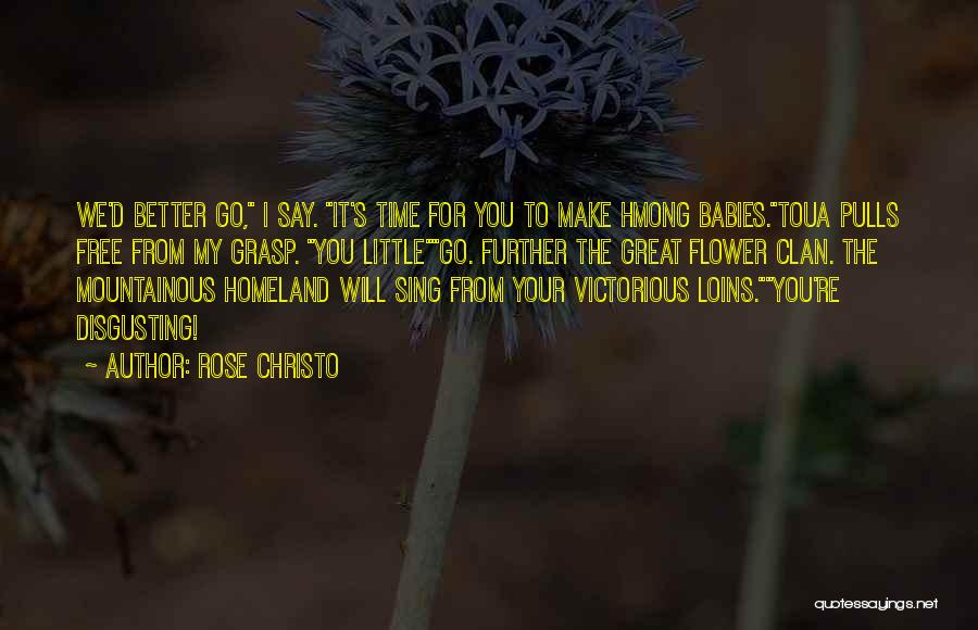 You're Free To Go Quotes By Rose Christo