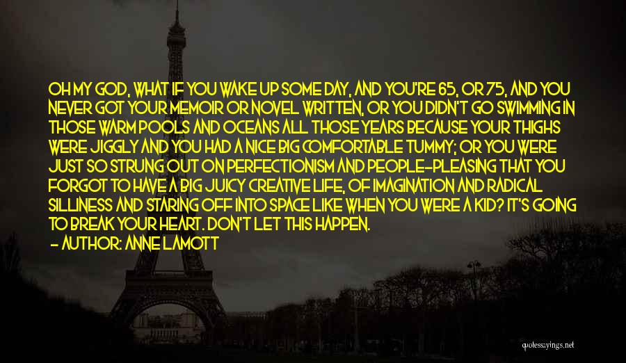 You're Going To Regret It Quotes By Anne Lamott