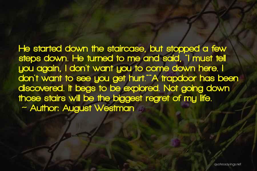 You're Going To Regret It Quotes By August Westman