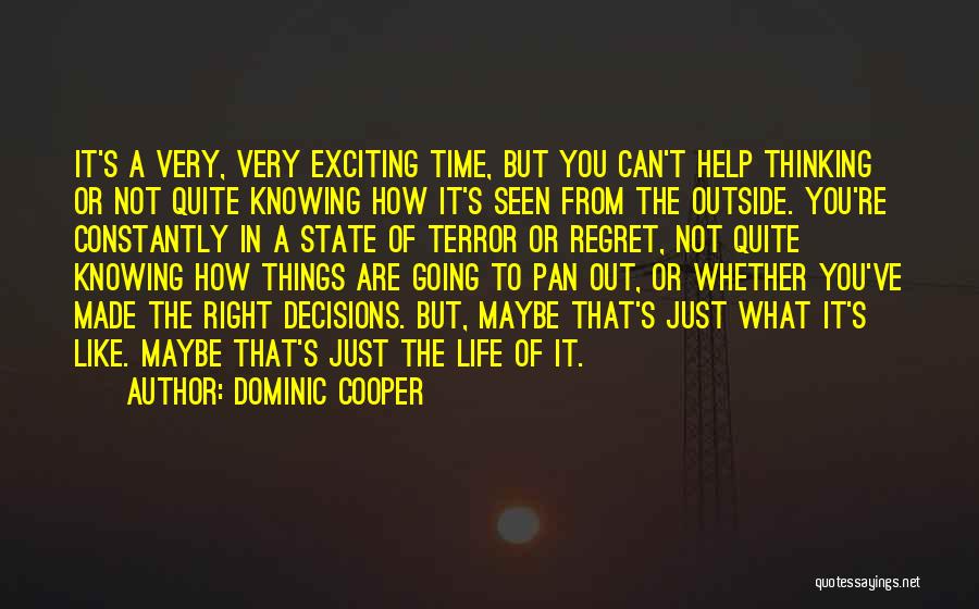 You're Going To Regret It Quotes By Dominic Cooper