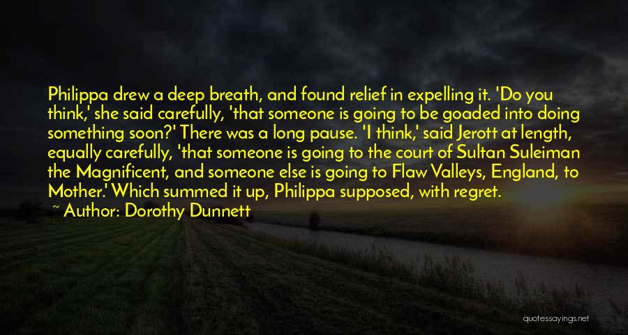 You're Going To Regret It Quotes By Dorothy Dunnett