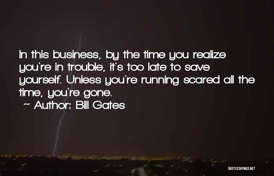 You're Gone Quotes By Bill Gates