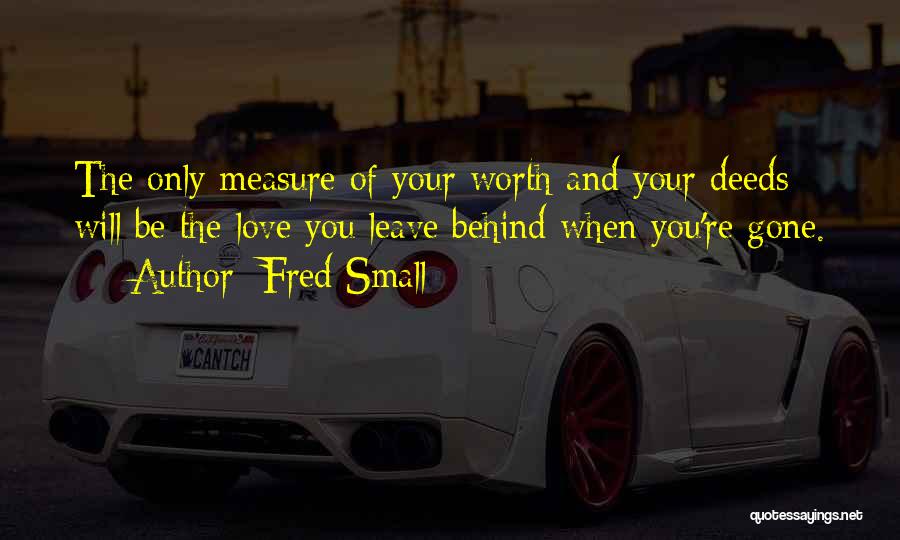 You're Gone Quotes By Fred Small