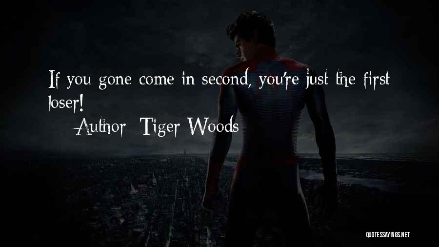 You're Gone Quotes By Tiger Woods