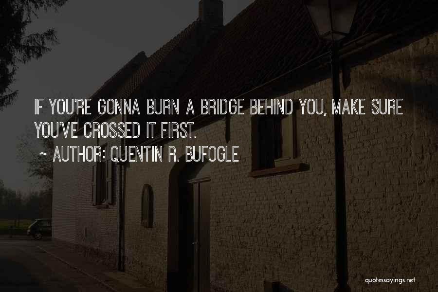 You're Gonna Make It Quotes By Quentin R. Bufogle