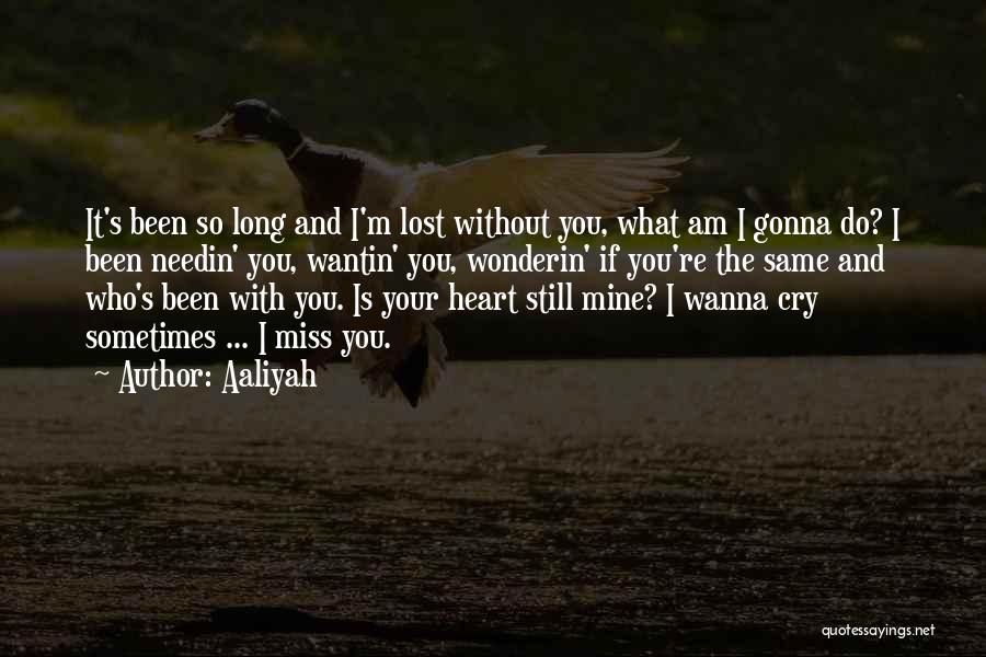 You're Gonna Miss Me Quotes By Aaliyah