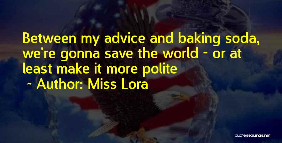 You're Gonna Miss This Quotes By Miss Lora