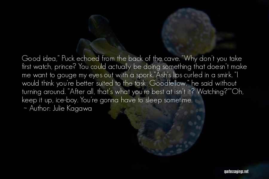 You're Gonna Want Me Back Quotes By Julie Kagawa