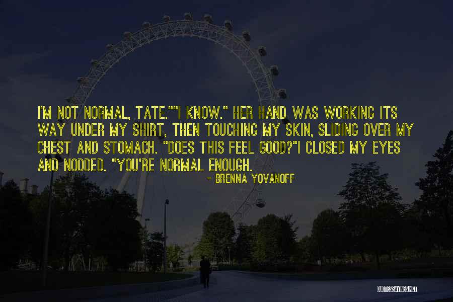 You're Good Enough Quotes By Brenna Yovanoff You're Good Enough Quotes By Brenna Yovanoff