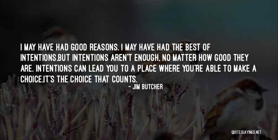 You're Good Enough Quotes By Jim Butcher You're Good Enough Quotes By Jim Butcher