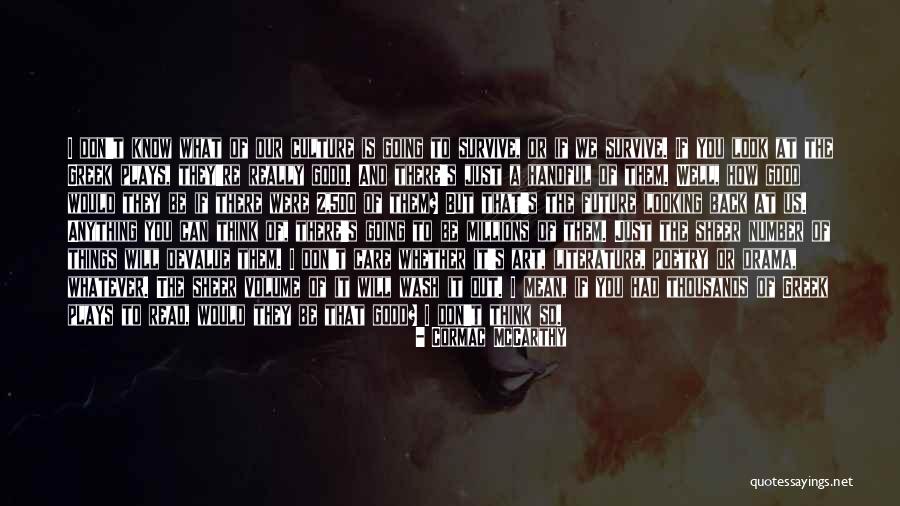 You're Good Looking Quotes By Cormac McCarthy You're Good Looking Quotes By Cormac McCarthy