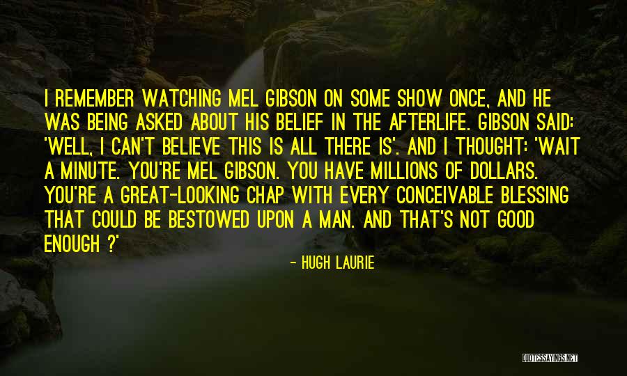 You're Good Looking Quotes By Hugh Laurie You're Good Looking Quotes By Hugh Laurie